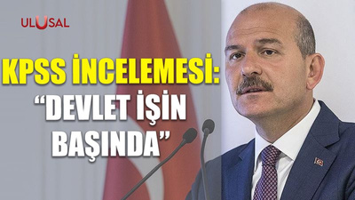 KPSS incelemesi: "Devlet işin başında"